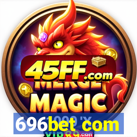 696bet com